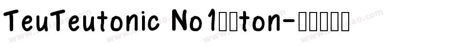 TeuTeutonic No1字体ton字体转换